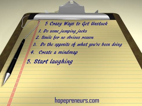 5 Crazy Ways to Get Unstuck